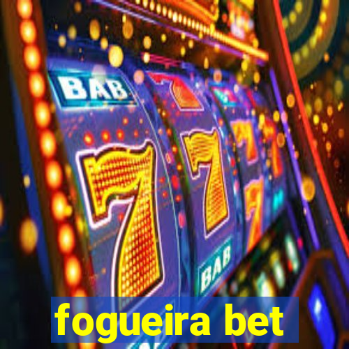 fogueira bet